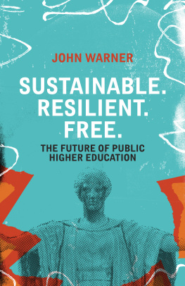 John Warner - Sustainable. Resilient. Free.: The Future of Public Higher Education