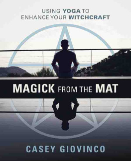 Casey Giovinco - Magick from the Mat: Using Yoga to Enhance Your Witchcraft