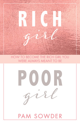 Pam Sowder - Rich Girl Poor Girl: How to become the Rich Girl you were always meant to be