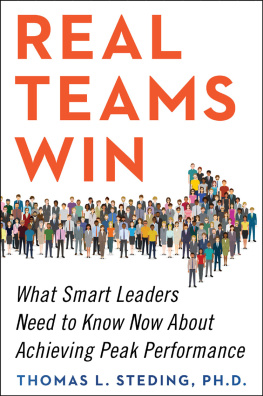 Thomas L. Steding - Real Teams Win: What Smart Leaders Need to Know Now About Achieving Peak Performance