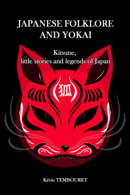 Kevin TEMBOURET Japanese folklore and Yokai: Kitsune, little stories and legends of Japan