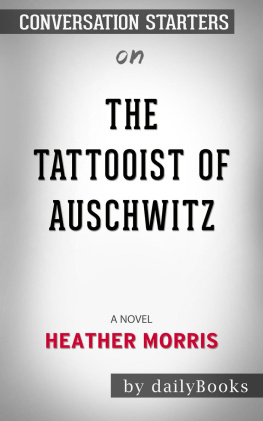 dailyBooks - The Tattooist of Auschwitz--a Novel​​​​​​​ by Heather Morris​​​​​​​ | Conversation Starters