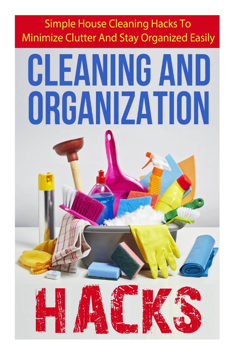 Cleaning And Organization Hacks Simple House Cleaning Hacks To Minimize - photo 1