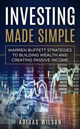 Adidas Wilson - Investing Made Simple--Warren Buffet Strategies to Building Wealth and Creating Passive Income