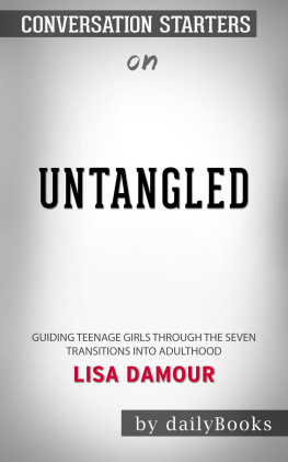 dailyBooks Untangled--Guiding Teenage Girls Through the Seven Transitions into Adulthood by Lisa Damour​​​​​​​