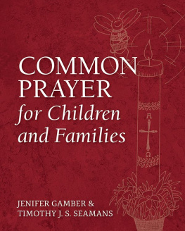 Timothy J. S. Seamans - Common Prayer for Children and Families