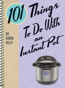 Donna Kelly 101 Things to do with an Instant Pot