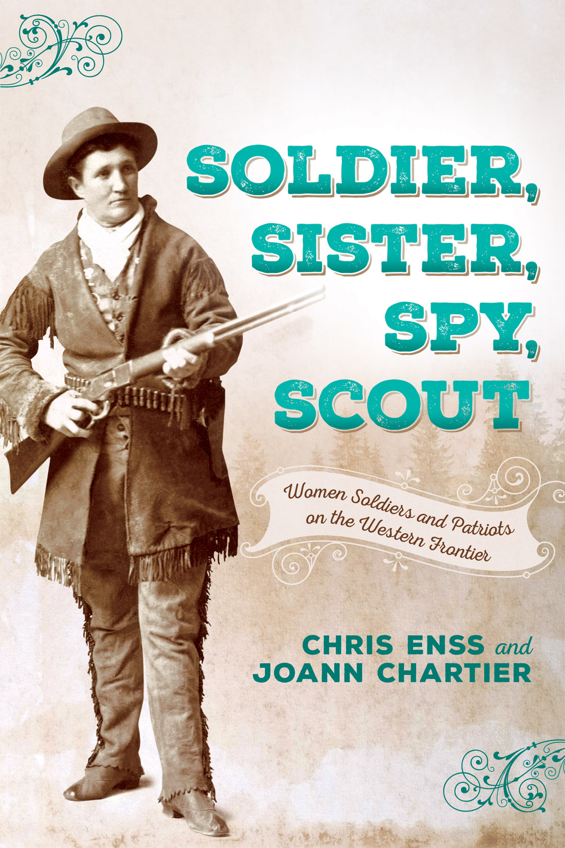 SOLDIER SISTER SPY SCOUT OTHER BOOKS BY CHRIS ENSS AND JOANN CHARTIER - photo 1