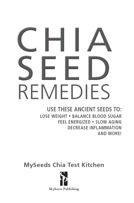 Copyright 2014 by MySeeds Chia Test Kitchen All Rights Reserved No part of - photo 2