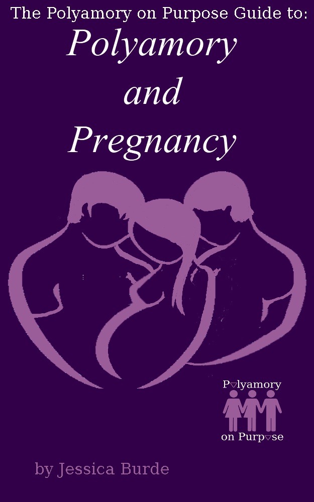 Contents Polyamory and Pregnancy by Jessica Burde 1 in the Polyamory on - photo 1