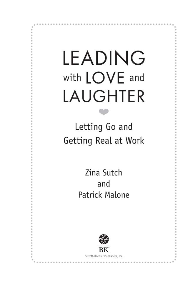 Leading with Love and Laughter Copyright 2021 by Zina Sutch and Patrick Malone - photo 3