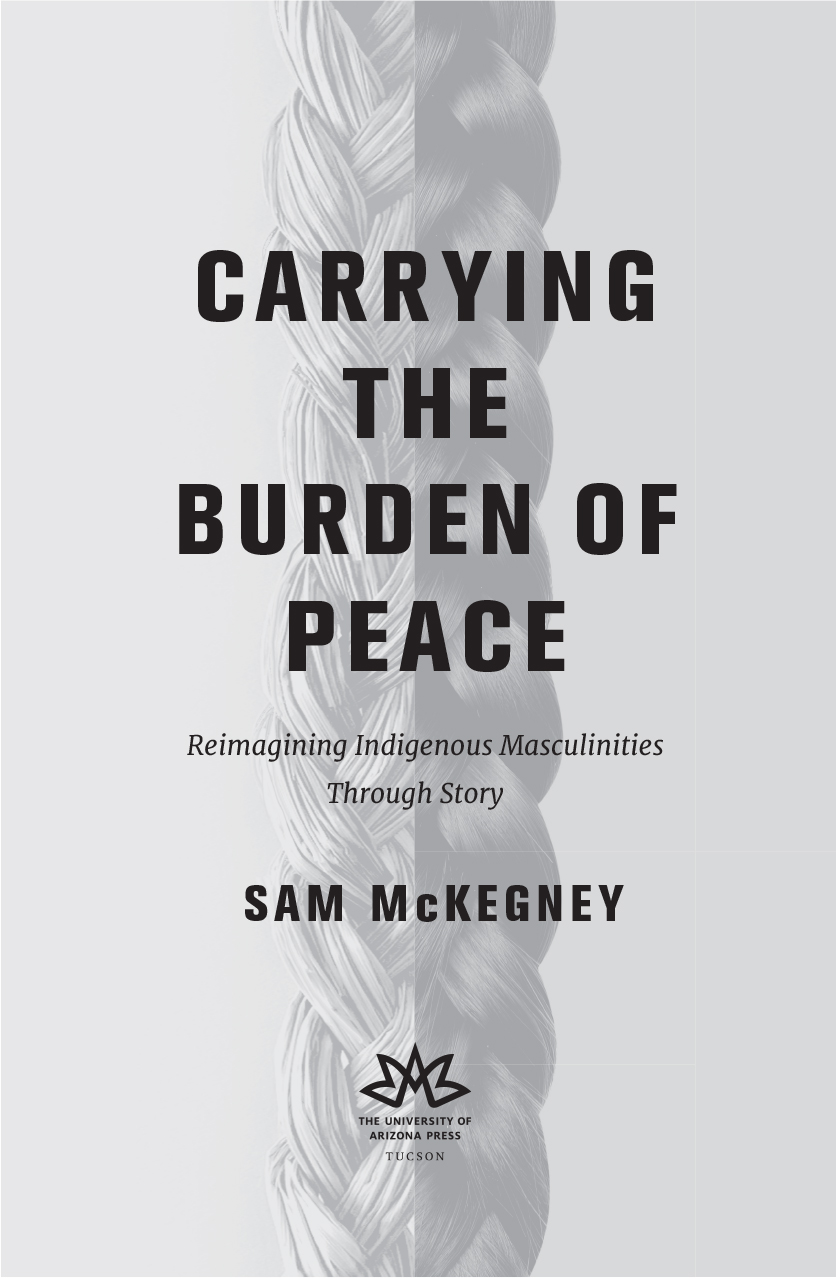 The University of Arizona Press wwwuapressarizonaedu 2021 Sam McKegney All - photo 1