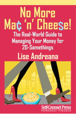 Lise Andreana No More Mac n Cheese!: The Real-World Guide to Managing Your Money for 20-Somethings