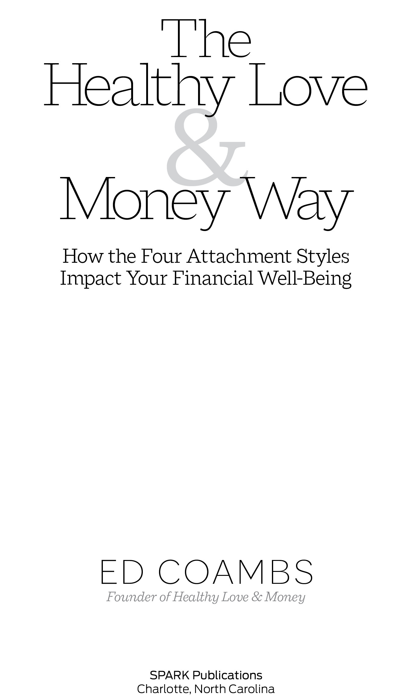 The Healthy Love Money Way How the Four Attachment Styles Impact Your - photo 2