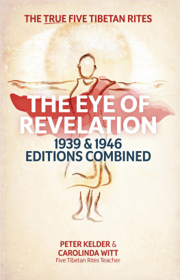 Carolinda Witt - The Eye of Revelation 1939 & 1946 Editions Combined: The True Five Tibetan Rites