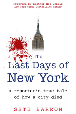 Seth Barron The Last Days of New York: a reporters true tale