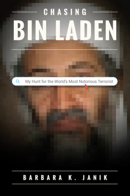 Barbara K. Janik - Chasing bin Laden: My Hunt for the Worlds Most Notorious Terrorist