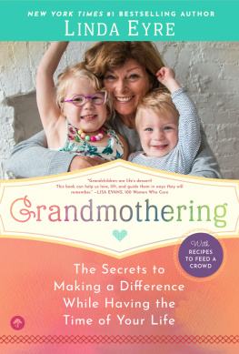 Linda Eyre - Grandmothering: The Secrets to Making a Difference While Having the Time of Your Life