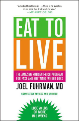 Joel Fuhrman Eat to Live: The Amazing Nutrient-Rich Program for Fast and Sustained Weight Loss, Revised Edition