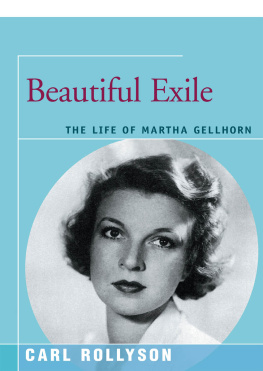 Carl Rollyson - Beautiful Exile: The Life of Martha Gellhorn