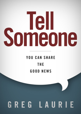 Greg Laurie - Tell Someone: You Can Share the Good News