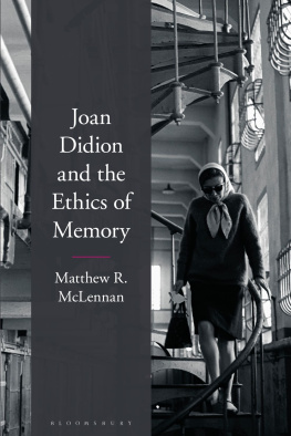 Matthew R. McLennan Joan Didion and the Ethics of Memory