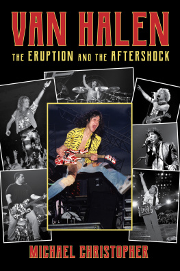 Michael Christopher - Van Halen: The Eruption and the Aftershock