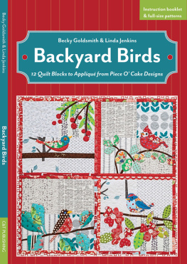 Becky Goldsmith - Backyard Birds: 12 Quilt Blocks to Appliqué from Piece OCake Designs