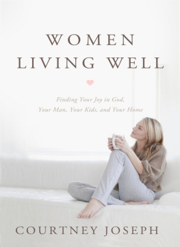 Courtney Joseph Women Living Well: Find Your Joy in God, Your Man, Your Kids, and Your Home