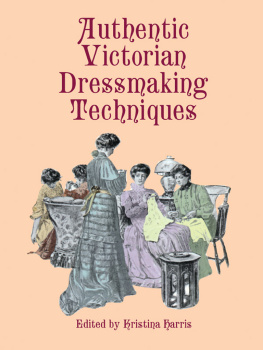 Kristina Harris Authentic Victorian Dressmaking Techniques