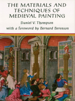 Daniel V. Thompson The Materials and Techniques of Medieval Painting