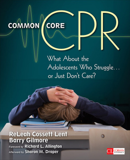 ReLeah Cossett Lent - Common Core CPR: What about the Adolescents Who Struggle . . . or Just Dont Care?