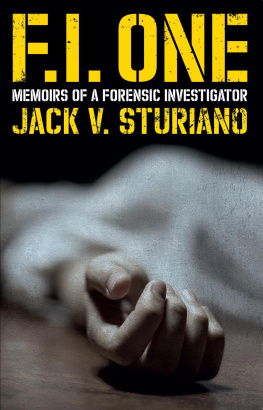 Jack V. Sturiano FI One: Memoirs of a Forensic Investigator