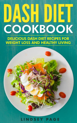 Lindsey Page - DASH Diet Cookbook: Delicious DASH Diet Recipes for Weight Loss and Healthy Living