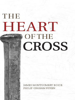 Philip Graham Ryken - The Heart of the Cross