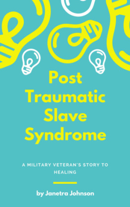 Janetra Johnson - Post Traumatic Slave Syndrome: A Military Veterans Story to Healing