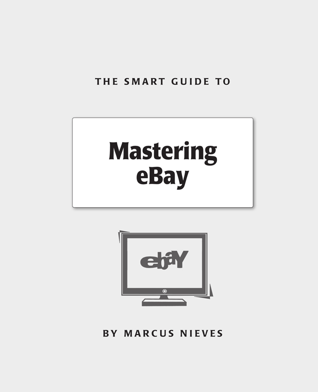 The Smart Guide To Mastering eBay Published by Smart Guide Publications Inc - photo 1