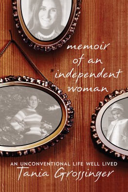 Tania Grossinger - Memoir of an Independent Woman: An Unconventional Life Well Lived