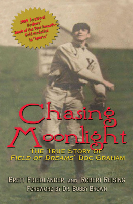 Brett Friedlander Chasing Moonlight: The True Story of Field of Dreams Doc Graham