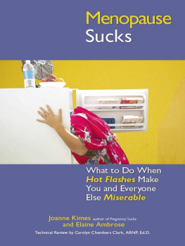 Joanne Kimes - Menopause Sucks: What to Do When Hot Flashes and Hormones Make You and Everyone Else Miserable