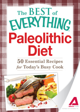 Adams Media - Paleolithic Diet: 50 Essential Recipes for Todays Busy Cook