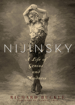 Richard Buckle Nijinsky: A Life of Genius and Madness