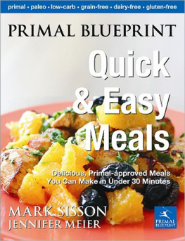 Mark Sisson - Primal Blueprint Quick & Easy Meals: Delicious, Primal-Approved Meals You Can Make in Under 30 Minutes