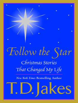 T. D. Jakes - Follow the Star: Christmas Stories That Changed My Life