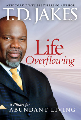 T.D. Jakes - Life Overflowing, 6-in-1: 6 Pillars for Abundant Living