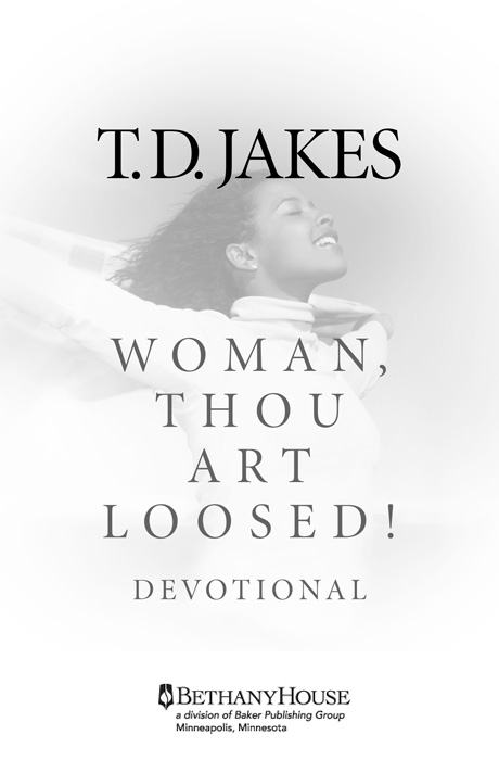 Woman Thou Art Loosed Devotional Copyright 1997 TD Jakes Cover design by - photo 1