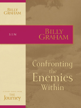 Billy Graham - Confronting the Enemies Within: The Journey Study Series