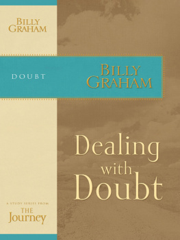 Billy Graham - Dealing with Doubt: The Journey Study Series