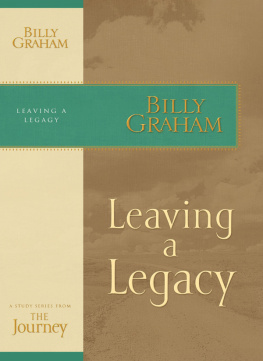 Billy Graham Leaving a Legacy: The Journey Study Series