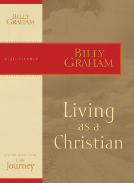 Billy Graham Living as a Christian: The Journey Study Series